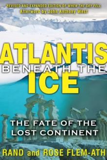 Atlantis beneath the Ice : The Fate of the Lost Continent