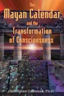 The Mayan Calendar and the Transformation of Consciousness