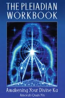 The Pleiadian Workbook : Awakening Your Divine Ka