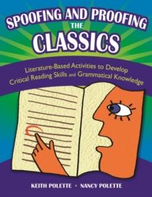 Spoofing and Proofing the Classics : Literature-Based Activities to Develop Critical Reading Skills and Grammatical Knowledge