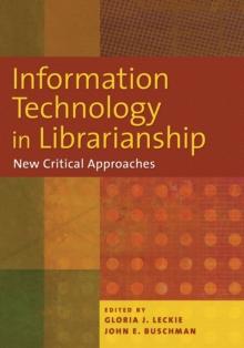 Information Technology in Librarianship : New Critical Approaches