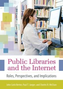 Public Libraries and the Internet : Roles, Perspectives, and Implications