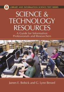 Science and Technology Resources : A Guide for Information Professionals and Researchers