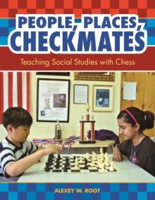 People, Places, Checkmates : Teaching Social Studies with Chess