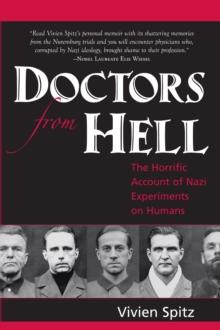 Doctors From Hell : The Horrific Account of Nazi Experiments on Humans