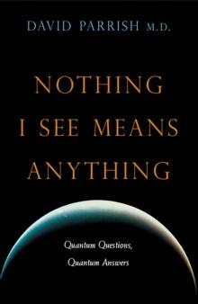 Nothing I See Means Anything : Quantum Questions, Quantum Answers