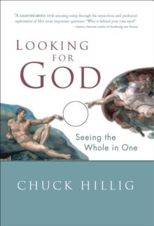 Looking for God : Seeing the Whole in One