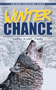 Winter Chance : Walking in Wolf Tracks