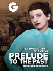 Prelude to the Past : The Autobiography of a Woman