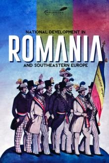 National Development in Romania and Southeastern Europe