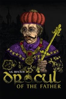 Dracul - Of the Father : The Untold Story of Vlad Dracul