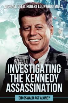 Investigating the Kennedy Assassination : Did Oswald Act Alone?