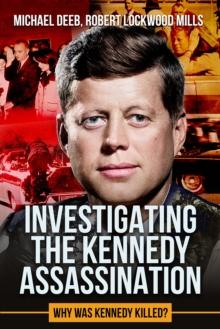 Investigating the Kennedy Assassination : Why Was Kennedy Killed?