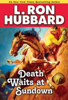 Death Waits at Sundown : A Wild West Showdown Between the Good, the Bad, and the Deadly