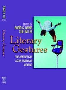 Literary Gestures : The Aesthetic in Asian American Writing