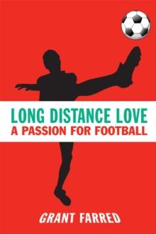 Long Distance Love : A Passion for Football