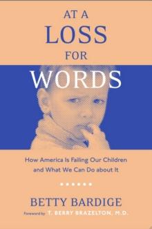 At A Loss For Words : How America Is Failing Our Children