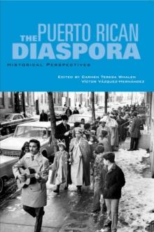 Puerto Rican Diaspora : Historical Perspectives