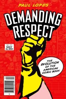 Demanding Respect : The Evolution of the American Comic Book