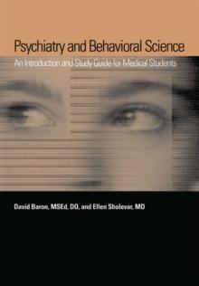 Psychiatry and Behavioral Science : An Introduction and Study Guide for Medical Students