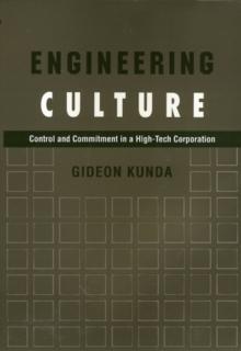 Engineering Culture : Control and Commitment in a High-Tech Corporation