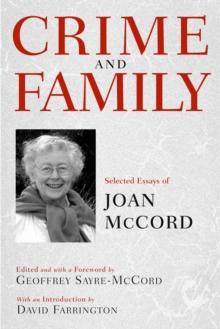 Crime and Family : Selected Essays of Joan McCord