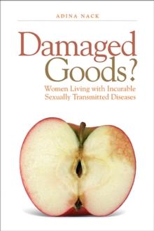 Damaged Goods? : Women Living With Incurable Sexually Transmitted Diseases