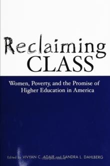 Reclaiming Class : Women, Poverty, And The Promise