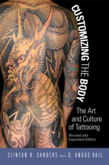 Customizing the Body : The Art and Culture of Tattooing