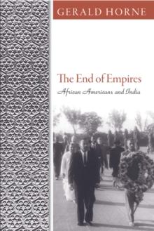 The End of Empires : African Americans and India