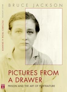 Pictures from a Drawer : Prison and the Art of Portraiture