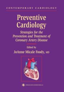 Preventive Cardiology : Strategies for the Prevention and Treatment of Coronary Artery Disease