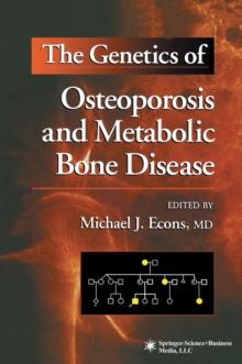 The Genetics of Osteoporosis and Metabolic Bone Disease