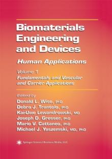 Biomaterials Engineering and Devices: Human Applications : Volume 1: Fundamentals and Vascular and Carrier Applications