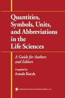 Quantities, Symbols, Units, and Abbreviations in the Life Sciences : A Guide for Authors and Editors