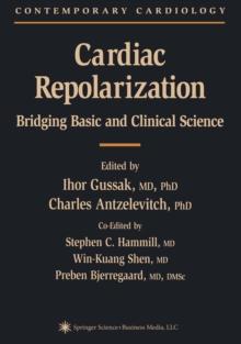 Cardiac Repolarization : Bridging Basic and Clinical Science