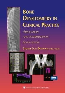 Bone Densitometry in Clinical Practice : Application and Interpretation