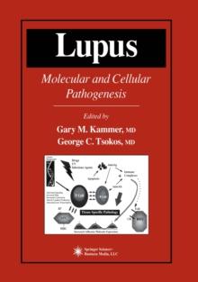 Lupus : Molecular and Cellular Pathogenesis