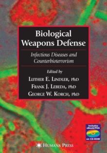 Biological Weapons Defense : Infectious Disease and Counterbioterrorism