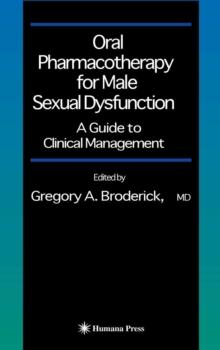 Oral Pharmacotherapy for Male Sexual Dysfunction : A Guide to Clinical Management