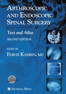 Arthroscopic and Endoscopic Spinal Surgery : Text and Atlas