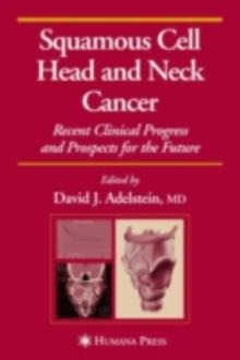 Squamous Cell Head and Neck Cancer : Recent Clinical Progress and Prospects for the Future