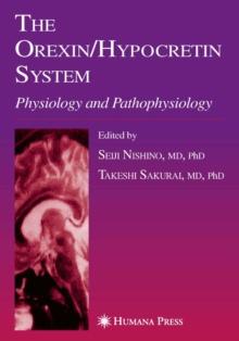 The Orexin/Hypocretin System : Physiology and Pathophysiology