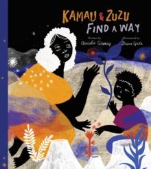 Kamau and ZuZu Find a Way : A Picture Book