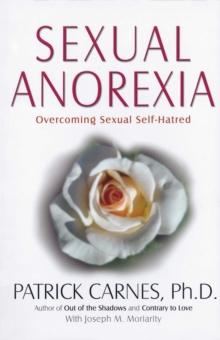 Sexual Anorexia : Overcoming Sexual Self-Hatred