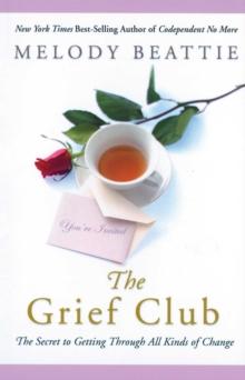 The Grief Club : The Secret to Getting Through All Kinds of Change