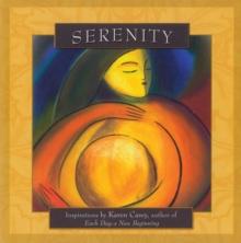 Serenity : Inspirations by Karen Casey, author of Each Day a New Beginning