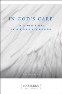 In God's Care : Daily Meditations on Spirituality in Recovery