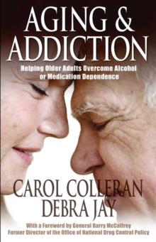 Aging and Addiction : Helping Older Adults Overcome Alcohol or Medication Dependence-A Hazelden Guidebook