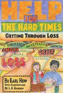 Help for The Hard Times : Getting Through Loss